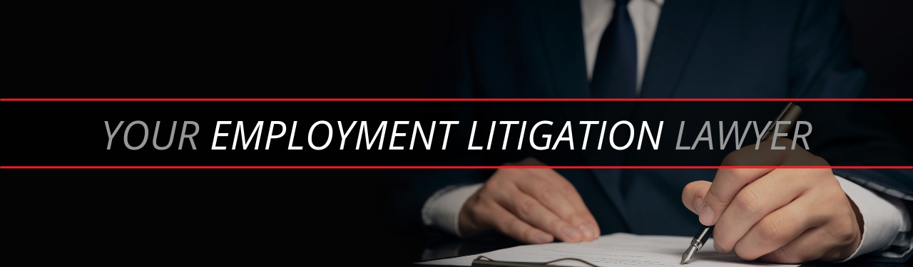YOUR Employment Litigation LAWYER